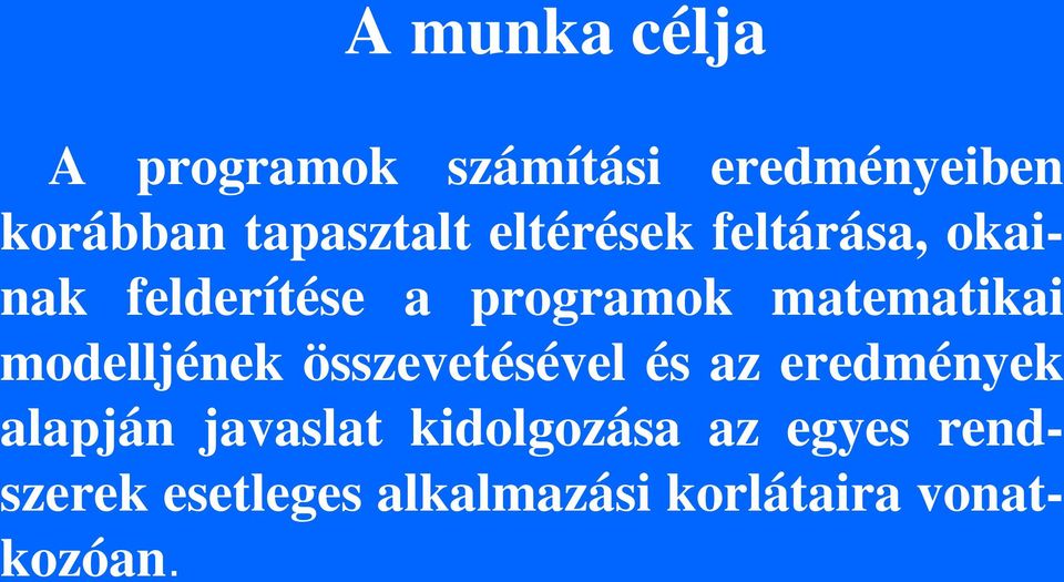 matematikai modelljének összevetésével és az eredmények alapján