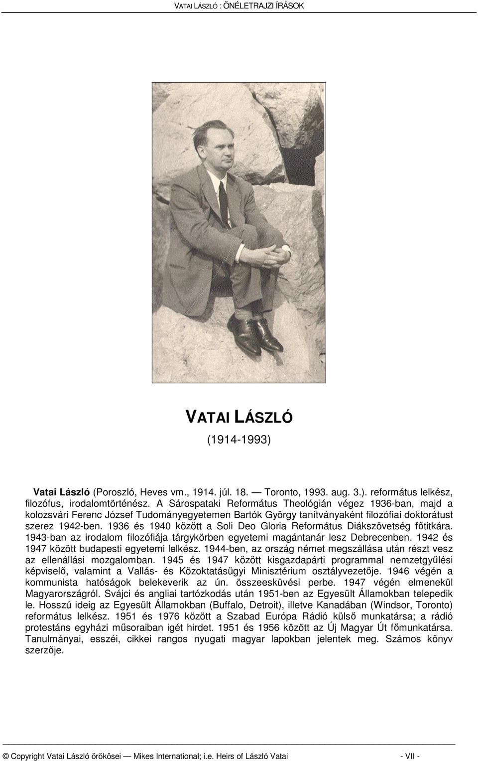 1936 és 1940 között a Soli Deo Gloria Református Diákszövetség főtitkára. 1943-ban az irodalom filozófiája tárgykörben egyetemi magántanár lesz Debrecenben.