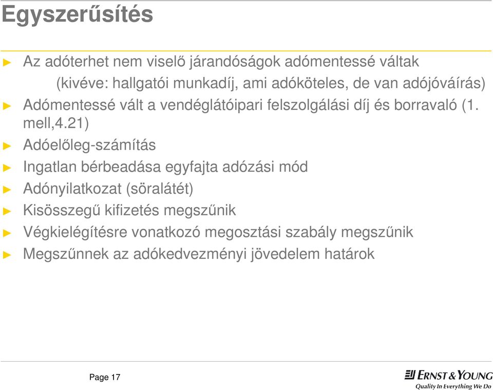 21) Adóelőleg-számítás Ingatlan bérbeadása egyfajta adózási mód Adónyilatkozat (söralátét) Kisösszegű