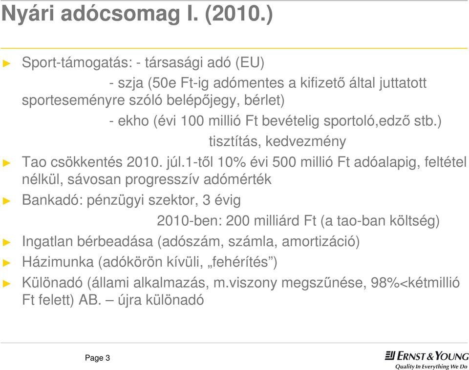 millió Ft bevételig sportoló,edző stb.) tisztítás, kedvezmény Tao csökkentés 2010. júl.