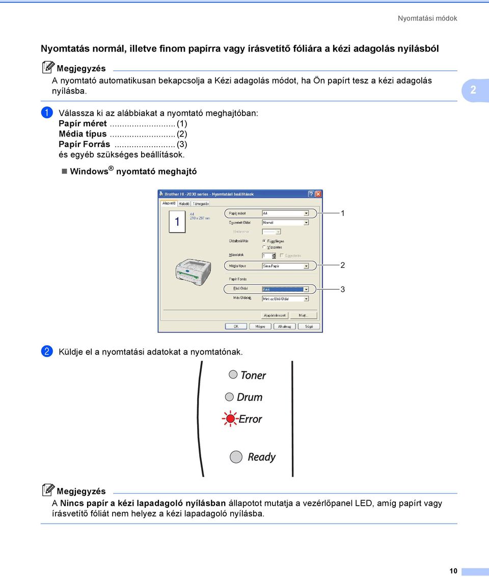 ..(1) Média típus...(2) Papír Forrás... (3) és egyéb szükséges beállítások.