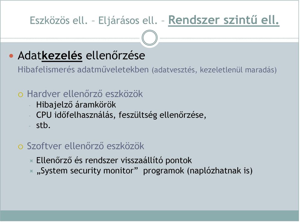 Hardver ellenőrző eszközök - Hibajelző áramkörök - CPU időfelhasználás, feszültség