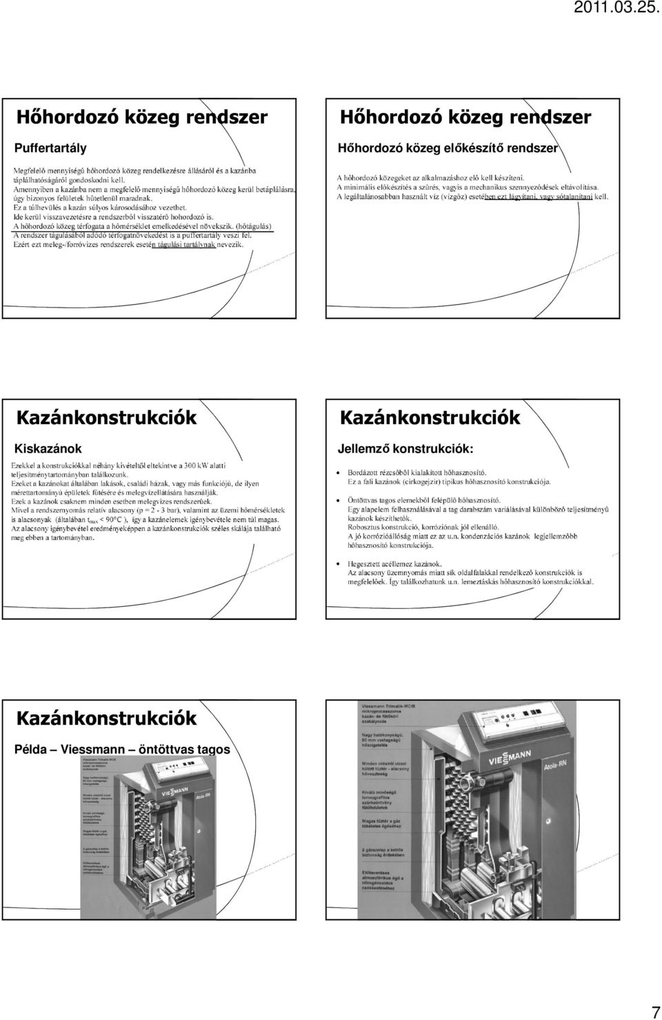 előkészítő rendszer Kiskazánok Jellemző