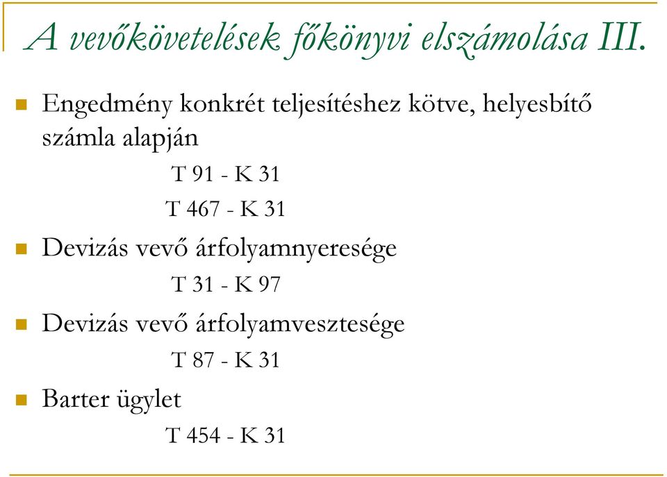 alapján T 91 - K 31 T 467 - K 31 Devizás vevő