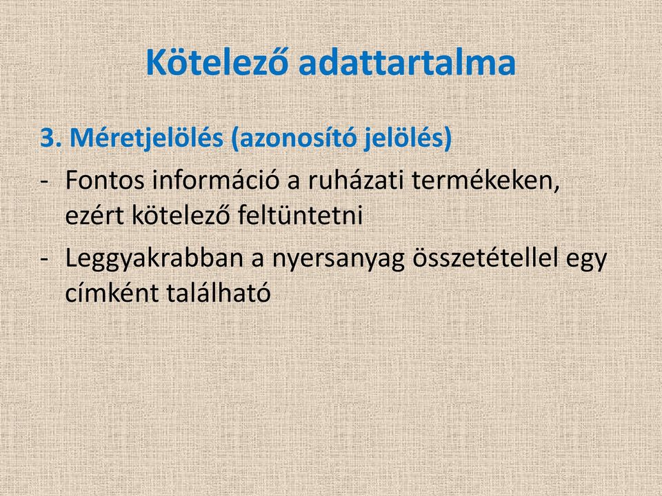 információ a ruházati termékeken, ezért