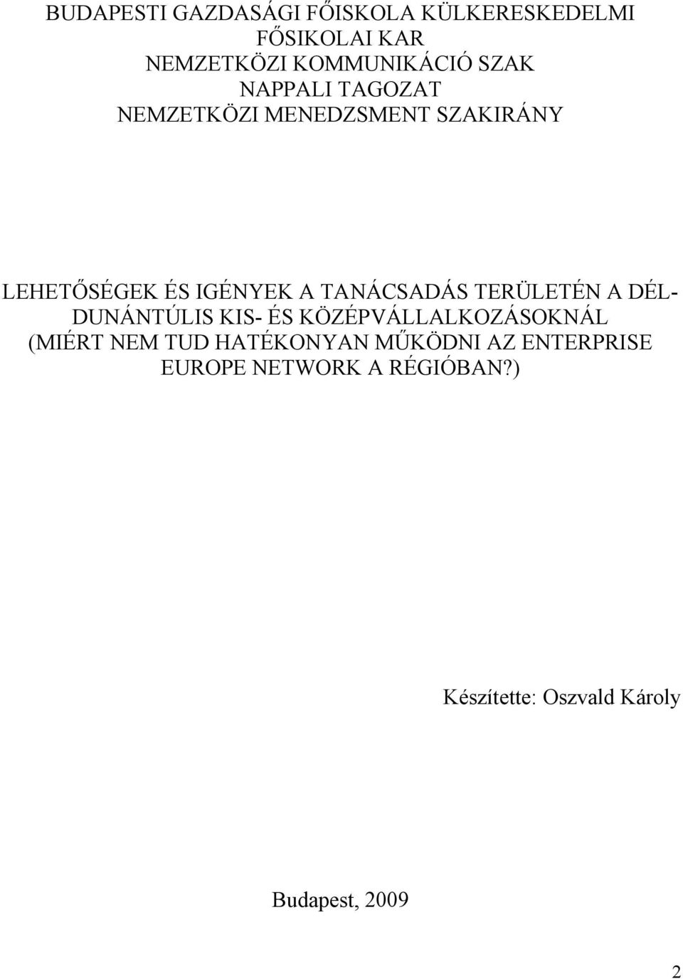 TERÜLETÉN A DÉL- DUNÁNTÚLIS KIS- ÉS KÖZÉPVÁLLALKOZÁSOKNÁL (MIÉRT NEM TUD HATÉKONYAN