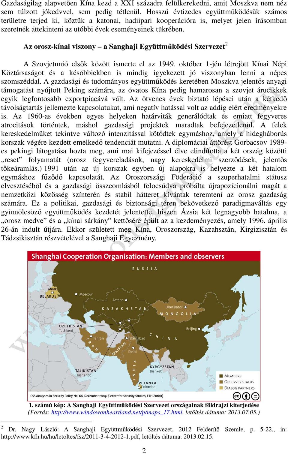 Az orosz-kínai viszony a Sanghaji Együttműködési Szervezet 2 A Szovjetunió elsők között ismerte el az 1949.