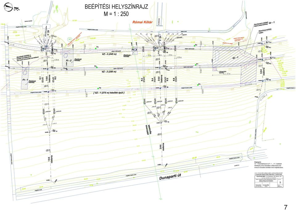 119,00 Megjegyzés: Gr - 1 rézsőstabilizáció és Ft - 1... Ft - 3 stabilizált feltöltések pontos kiterjedése a földmunkák során tervezıi mővezetés keretében kerül meghatározásra. A terv a Geoteszt Kft.