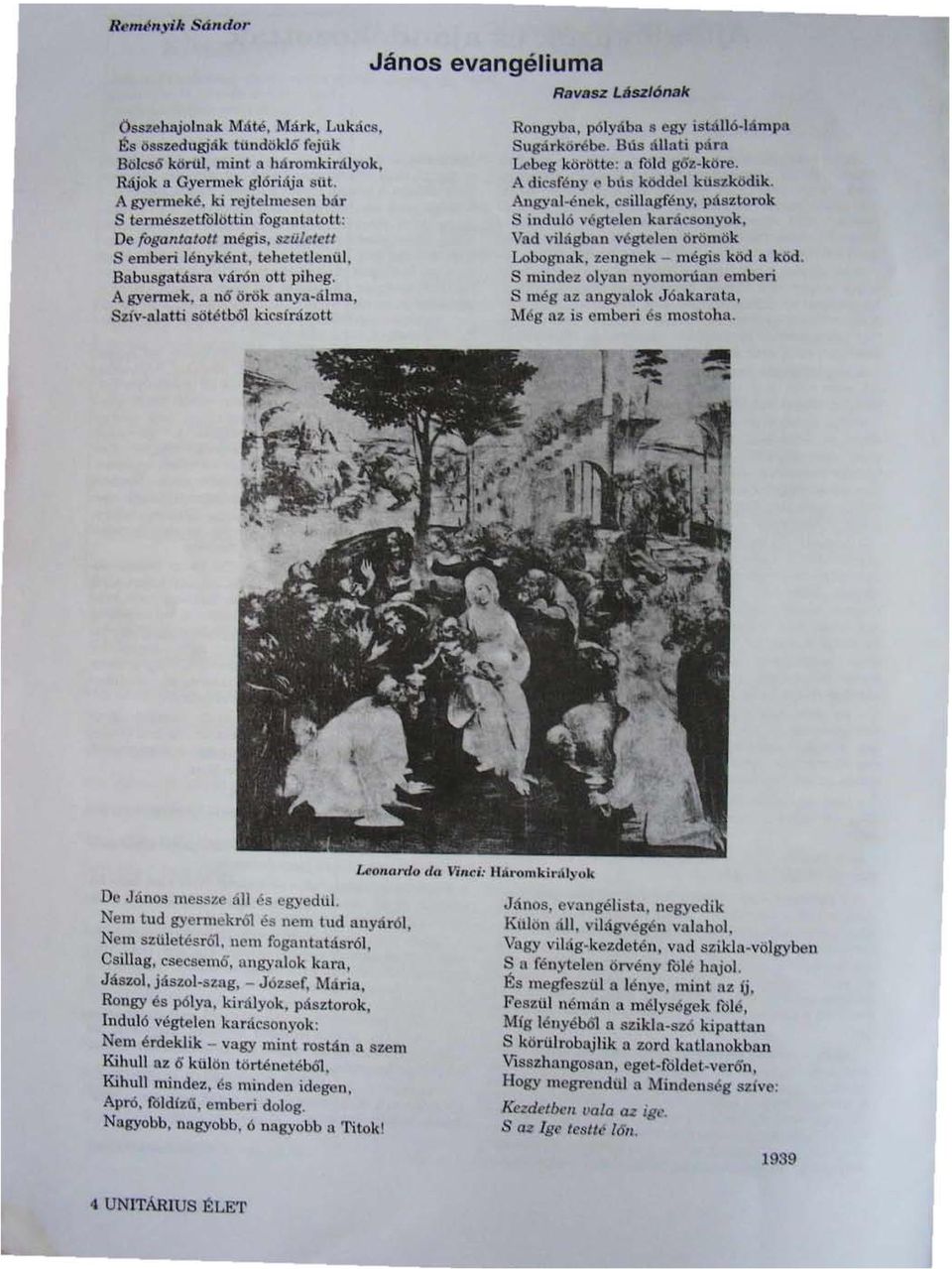 A gyemlek, a n6 árok anyu-álma, Sziv-ulatti sötétbl.'i1 kicsfnizott Rongyba, pólyá ba II egy istá1l6-hhllpn Sugárkárébe. Bús dllnti pá ra Lebeg károue: a fo ld g6z-köre.