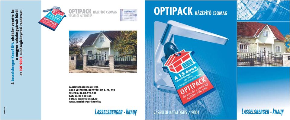 rendszert. OPTIPACK HÁZÉPÍTÔ CSOMAG OPTIPACK HÁZÉPÍTÔ CSOMAG LASSELSBERGER-KNAUF KFT.