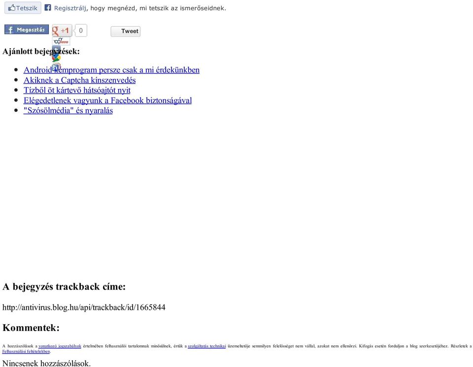 Facebook biztonságával "Szósölmédia" és nyaralás A bejegyzés trackback címe: http://antivirus.blog.