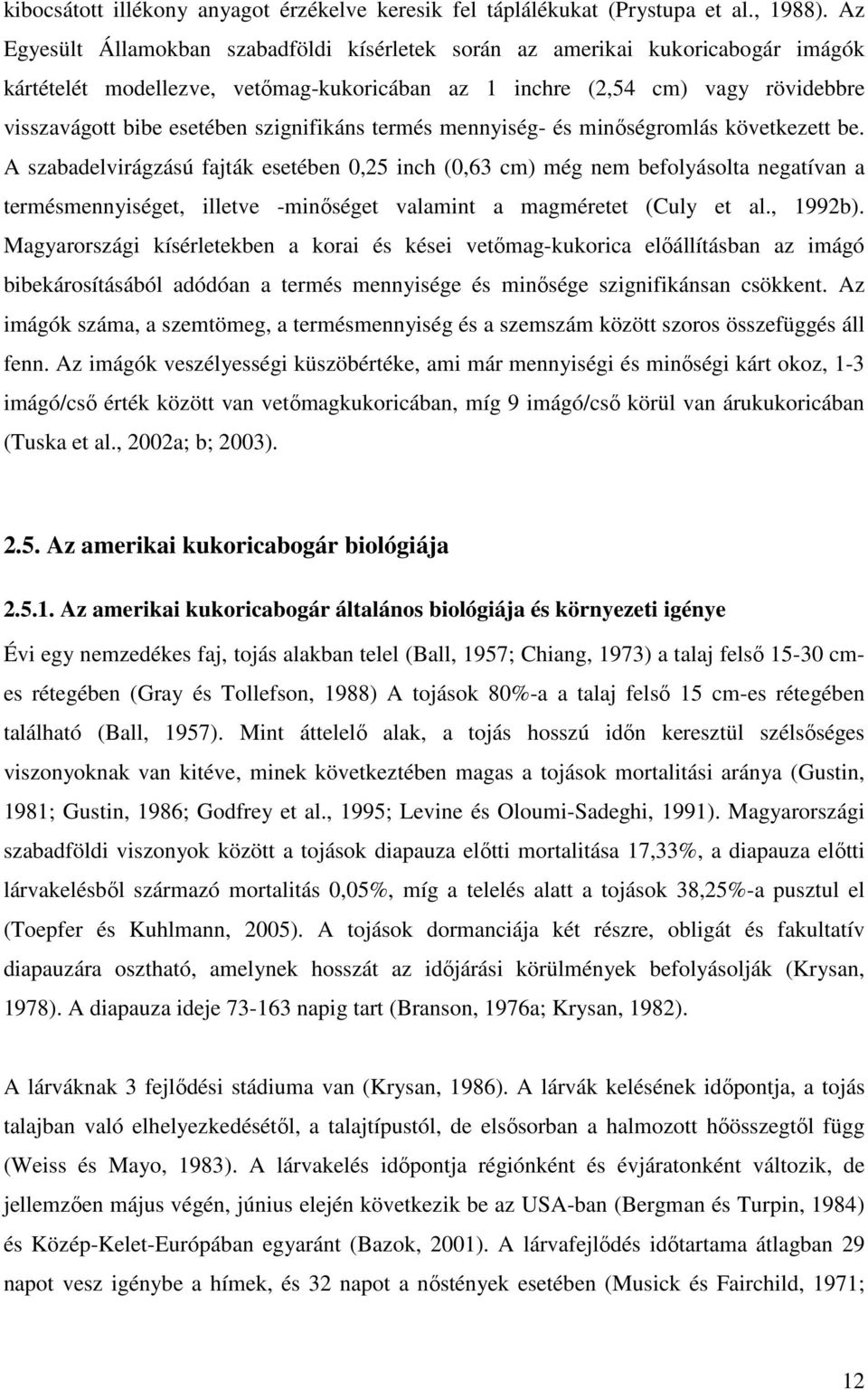 szignifikáns termés mennyiség- és minıségromlás következett be.