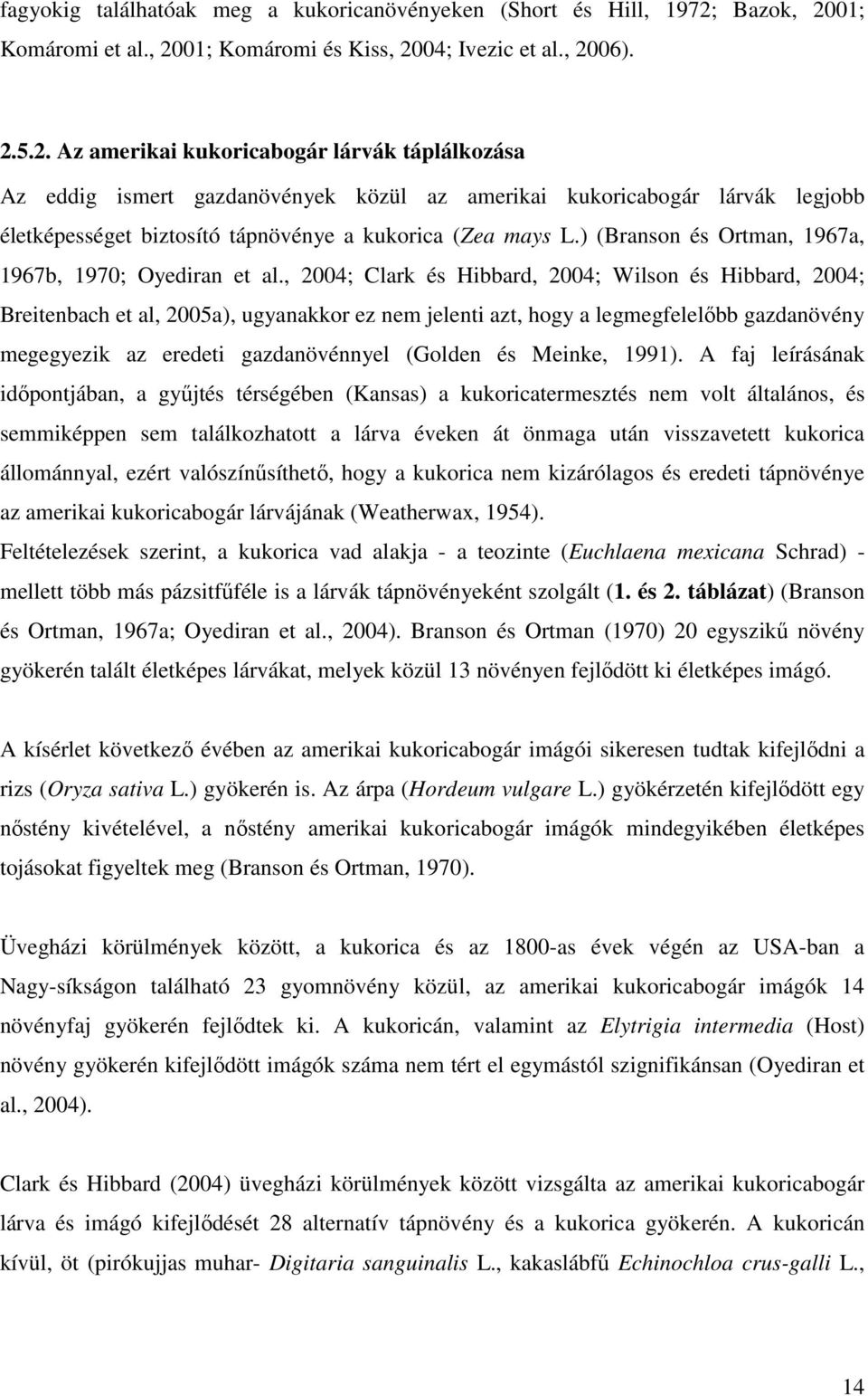 ) (Branson és Ortman, 1967a, 1967b, 1970; Oyediran et al.