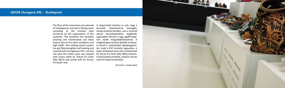 ng estrich system has got fiberstrengthen self leveling and covered with homogenous PVC. Last but not least the en!re cover was colored with cream white Dr.