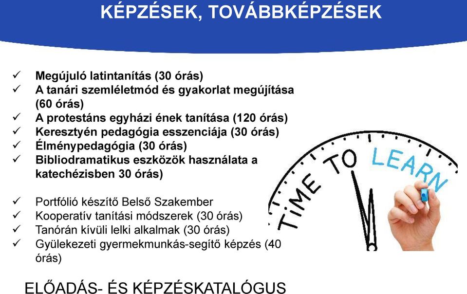 Bibliodramatikus eszközök használata a katechézisben 30 órás) Portfólió készítő Belső Szakember Kooperatív tanítási