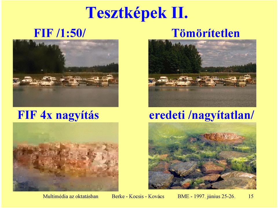 nagyítás eredeti /nagyítatlan/