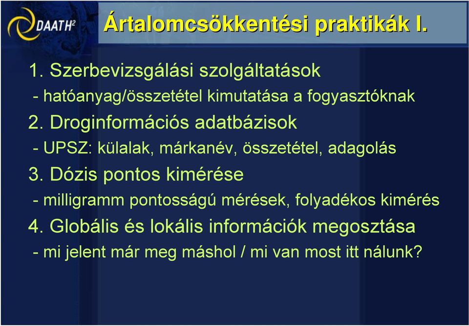 Droginformációs adatbázisok - UPSZ: külalak, márkanév, összetétel, adagolás 3.