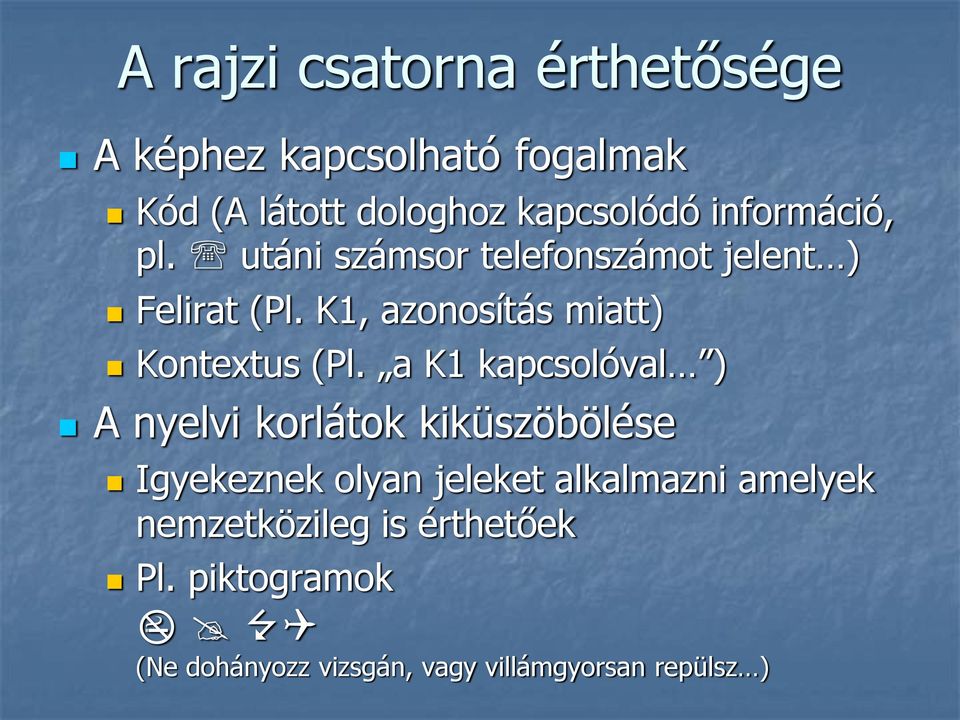 K1, azonosítás miatt) Kontextus (Pl.