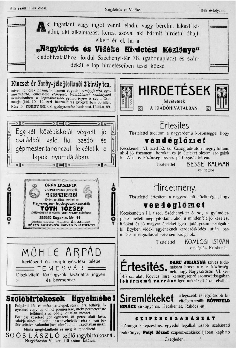 kiadóhivatalához fordul Széchenyi-tér 78. (gabonapiacz) és szándékát e lap hirdetéseiben teszi közzé.