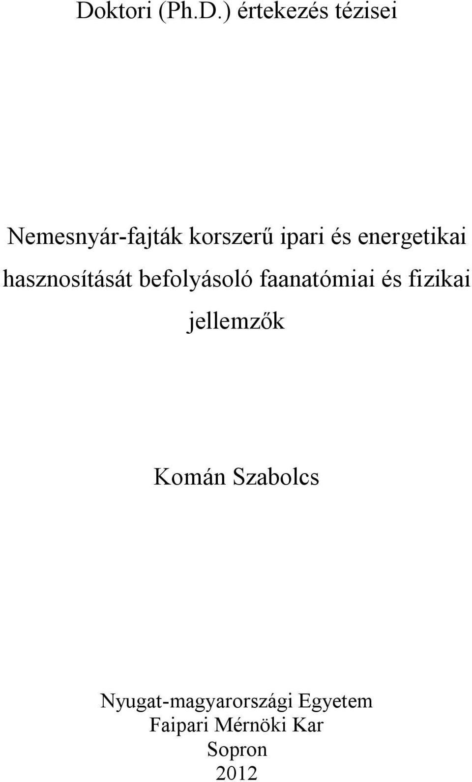 befolyásoló faanatómiai és fizikai jellemzők Komán