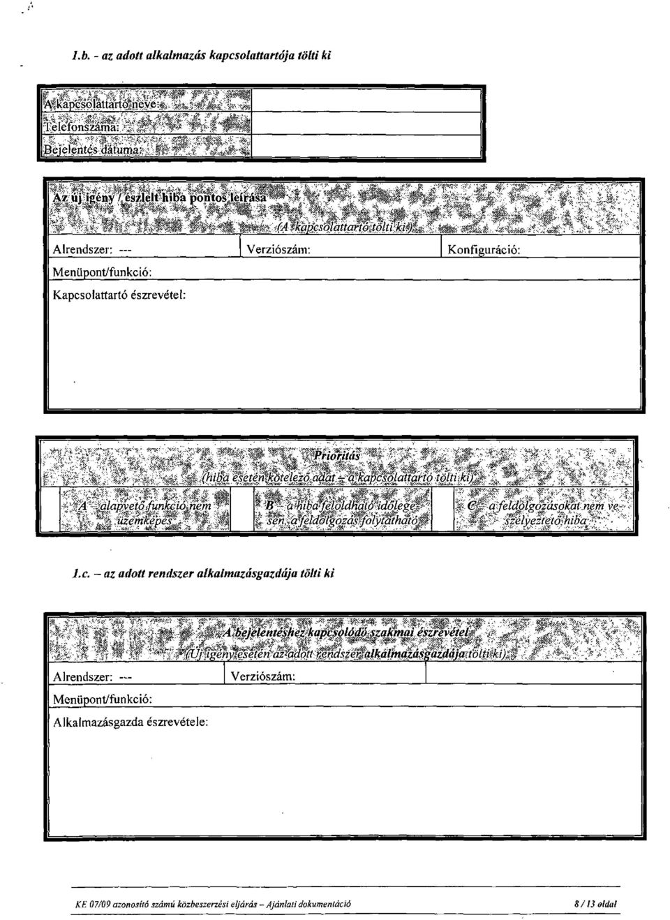 Menüpont/funkció: Kapcsolattartó észrevétel: '&m ^' 'MA:'^Xalapyétő4unkeióihemW\ y-rä- ïfè :uze mkepesl0: wsym, éisy^ó^'jmm ^ wm^^mmmmmidőiegm.