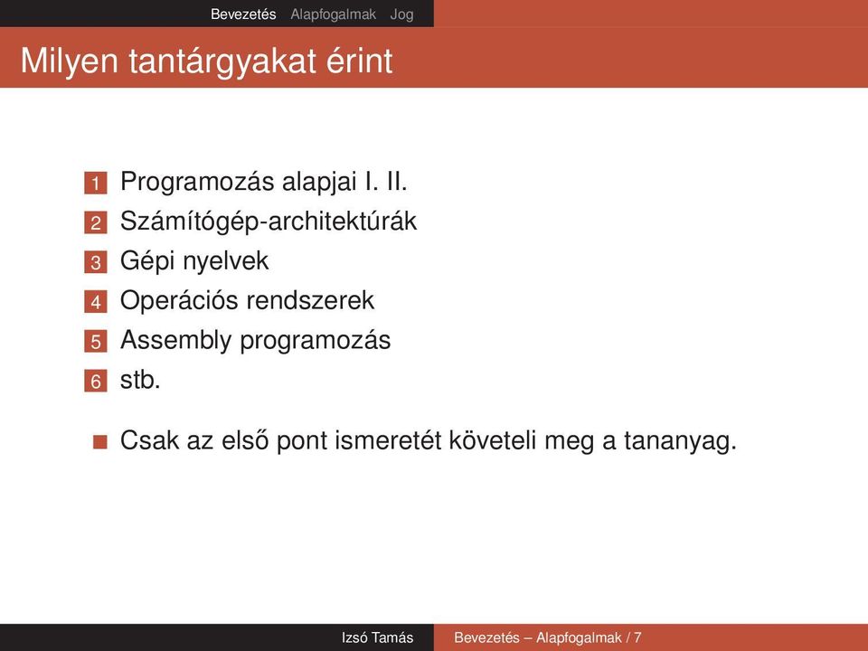 rendszerek 5 Assembly programozás 6 stb.