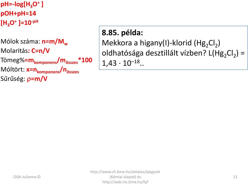 példa: Mekkora a hgany(i)-klord (Hg 2 Cl 2 )