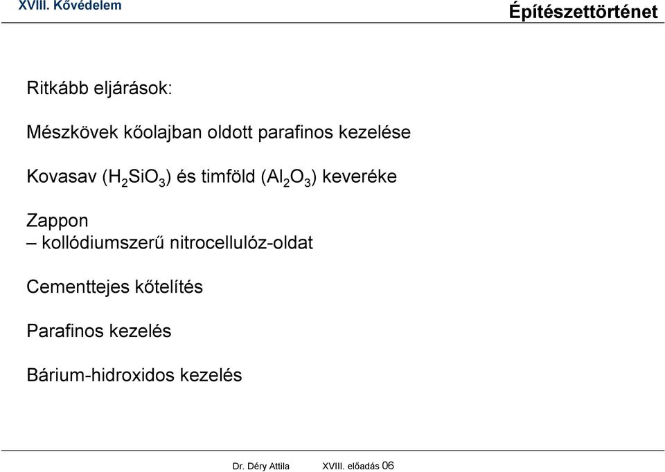 kollódiumszerű nitrocellulóz-oldat Cementtejes kőtelítés