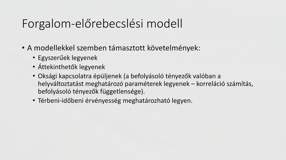 befolyásoló tényezők valóban a helyváltoztatást meghatározó paraméterek legyenek