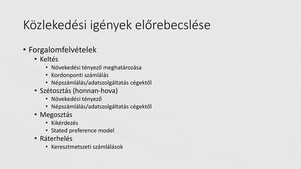 Szétosztás (honnan-hova) Növekedési tényező Népszámlálás/adatszolgáltatás