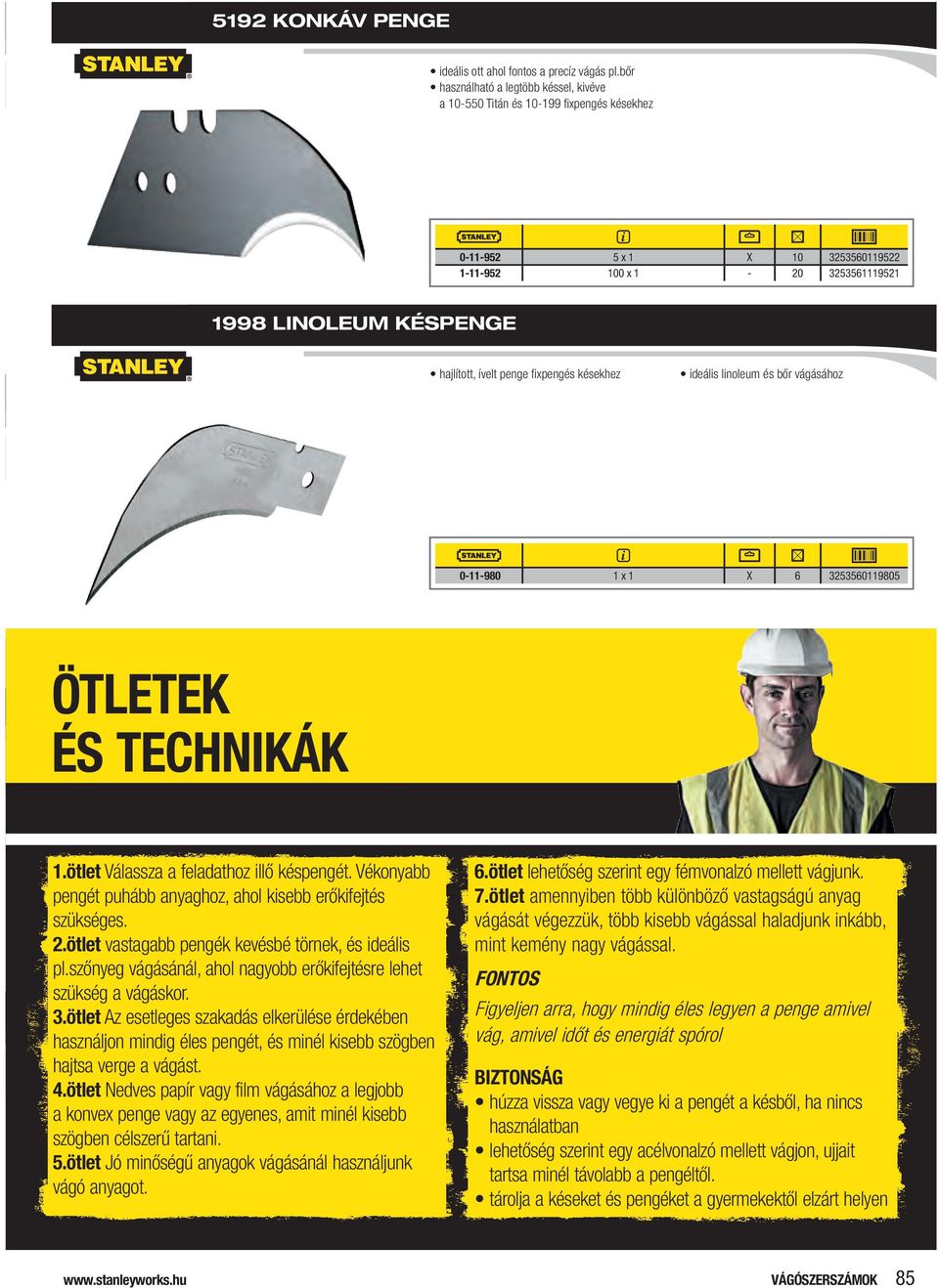 fixpengés késekhez ideális linoleum és bőr vágásához 0-11-980 1 x 1 6 3253560119805 ÖTLETEK ÉS TECHNiKÁK 1.ötlet Válassza a feladathoz illő késpengét.