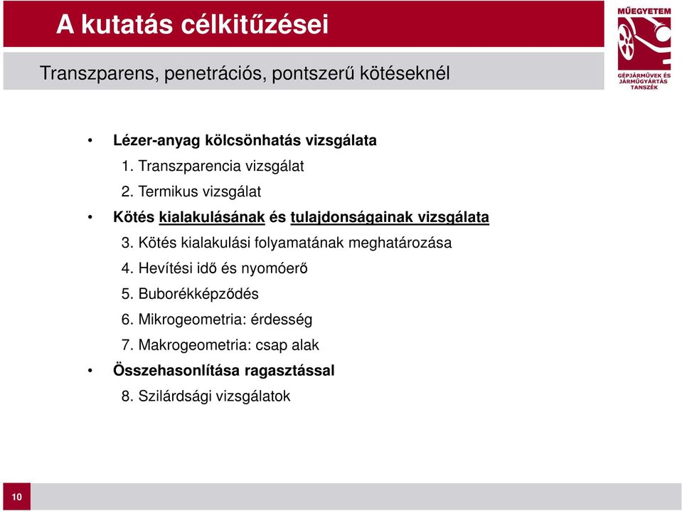 Termikus vizsgálat Kötés kialakulásának és tulajdonságainak vizsgálata 3.