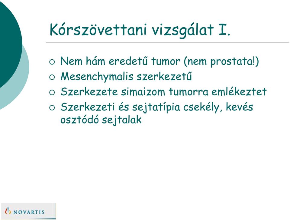 ) Mesenchymalis szerkezetű Szerkezete simaizom