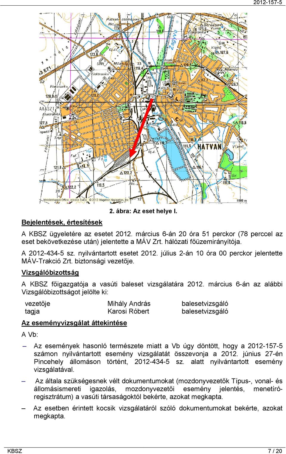 Vizsgálóbizottság A KBSZ főigazgatója a vasúti baleset vizsgálatára 2012.