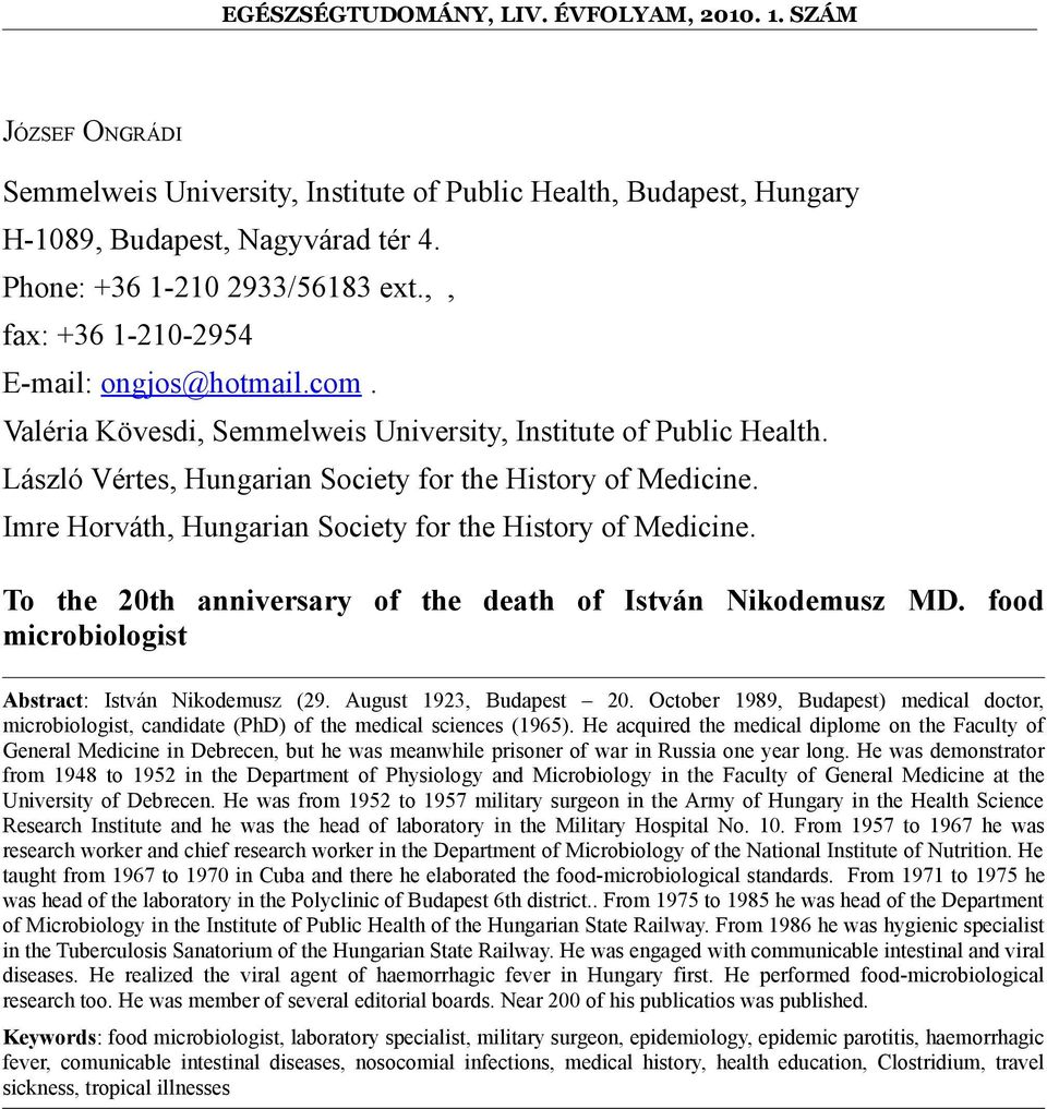 To the 20th anniversary of the death of István Nikodemusz MD. food microbiologist Abstract: István Nikodemusz (29. August 1923, Budapest 20.