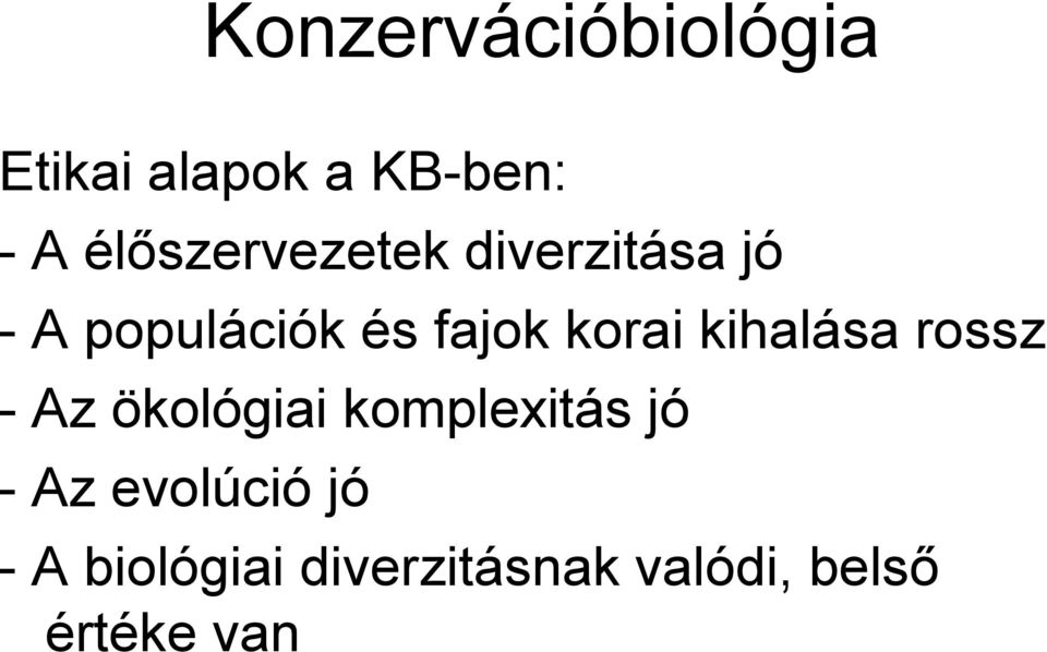 korai kihalása rossz - Az ökológiai komplexitás jó - Az