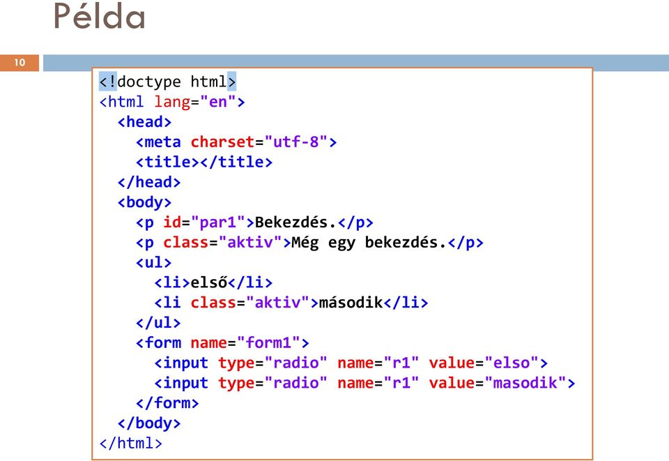 <body> <p id="par1">bekezdés.</p> <p class="aktiv">még egy bekezdés.