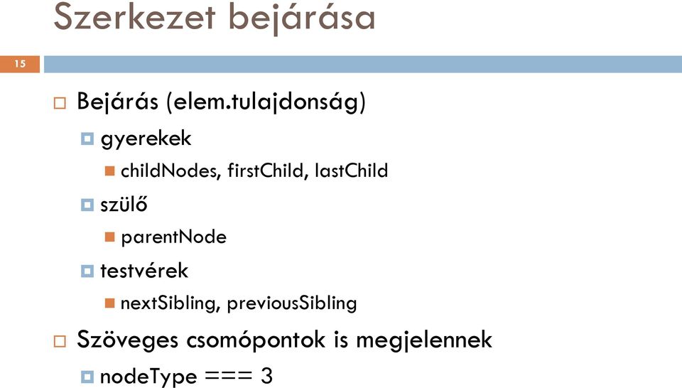 lastchild szülő parentnode testvérek nextsibling,