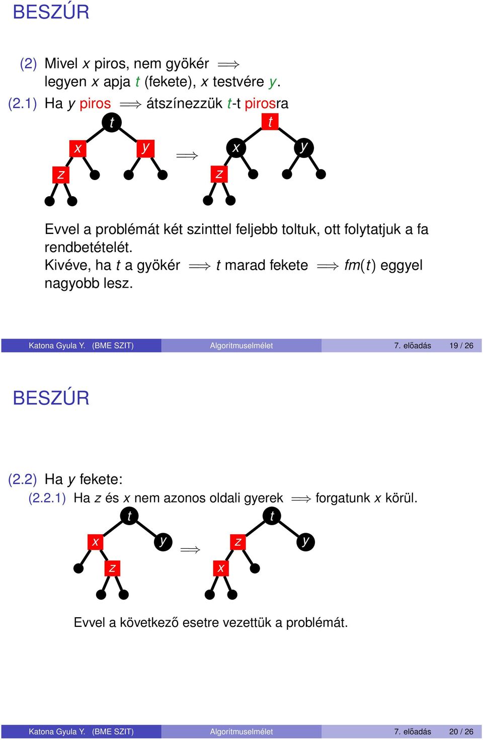 előadás / BESZÚR (.) Ha fekee: (..) Ha és nem aonos oldali gerek forgaunk körül.