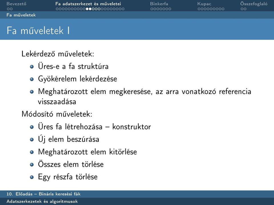 referencia visszaadása Módosító m veletek: Üres fa létrehozása konstruktor