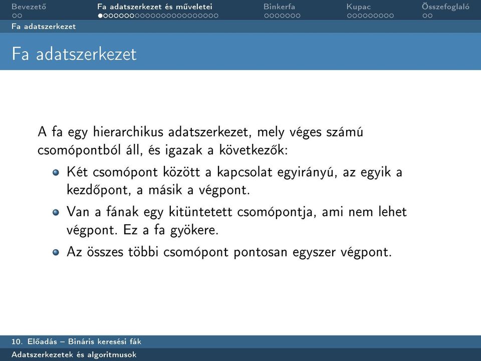 egyirányú, az egyik a kezd pont, a másik a végpont.