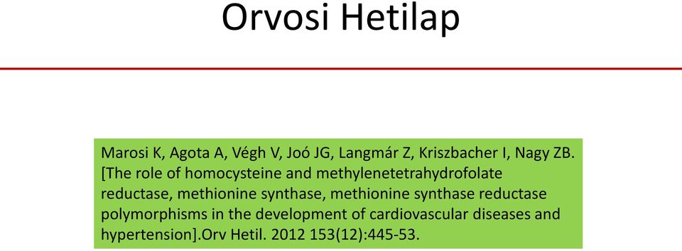 [The role of homocysteine and methylenetetrahydrofolate reductase, methionine