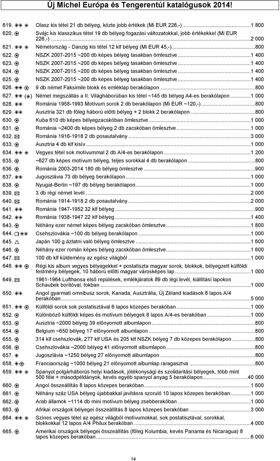 NSZK 2007-2015 ~200 db képes bélyeg tasakban ömlesztve...1 400 623. NSZK 2007-2015 ~200 db képes bélyeg tasakban ömlesztve...1 400 624. NSZK 2007-2015 ~200 db képes bélyeg tasakban ömlesztve...1 400 625.