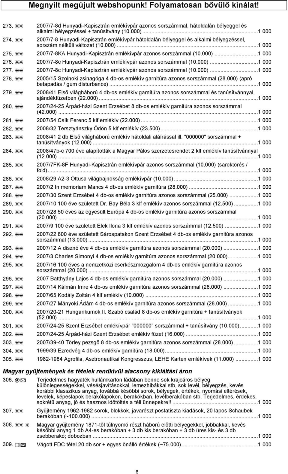 2007/7-8KA Hunyadi-Kapisztrán emlékívpár azonos sorszámmal (10.000)...1 000 276. 2007/7-8c Hunyadi-Kapisztrán emlékívpár azonos sorszámmal (10.000)...1 000 277.