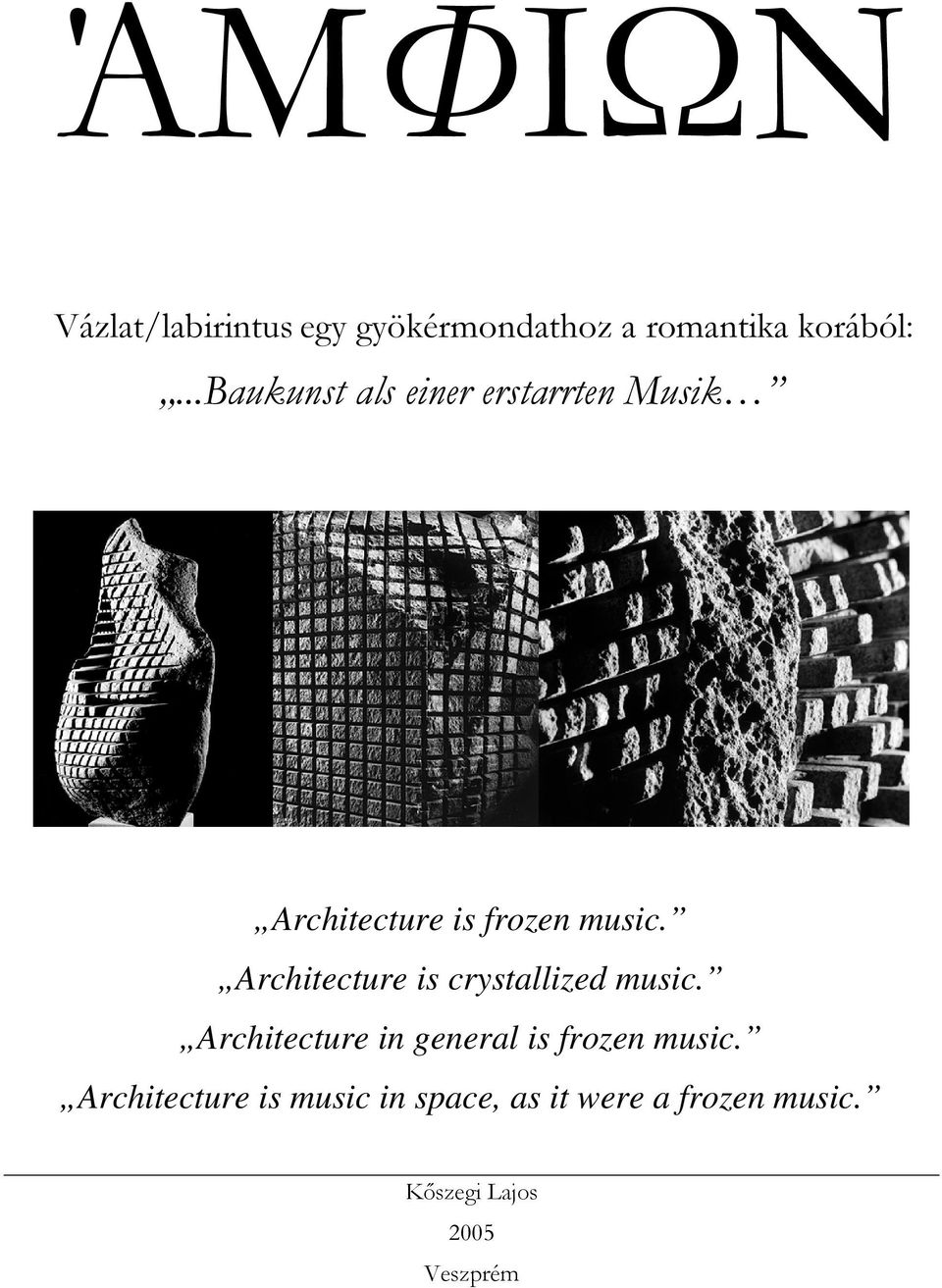 Architecture is crystallized music.