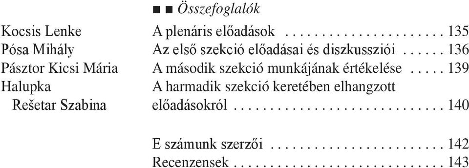 ..136 Pásztor Kicsi Mária A második szekció munkájának értékelése.