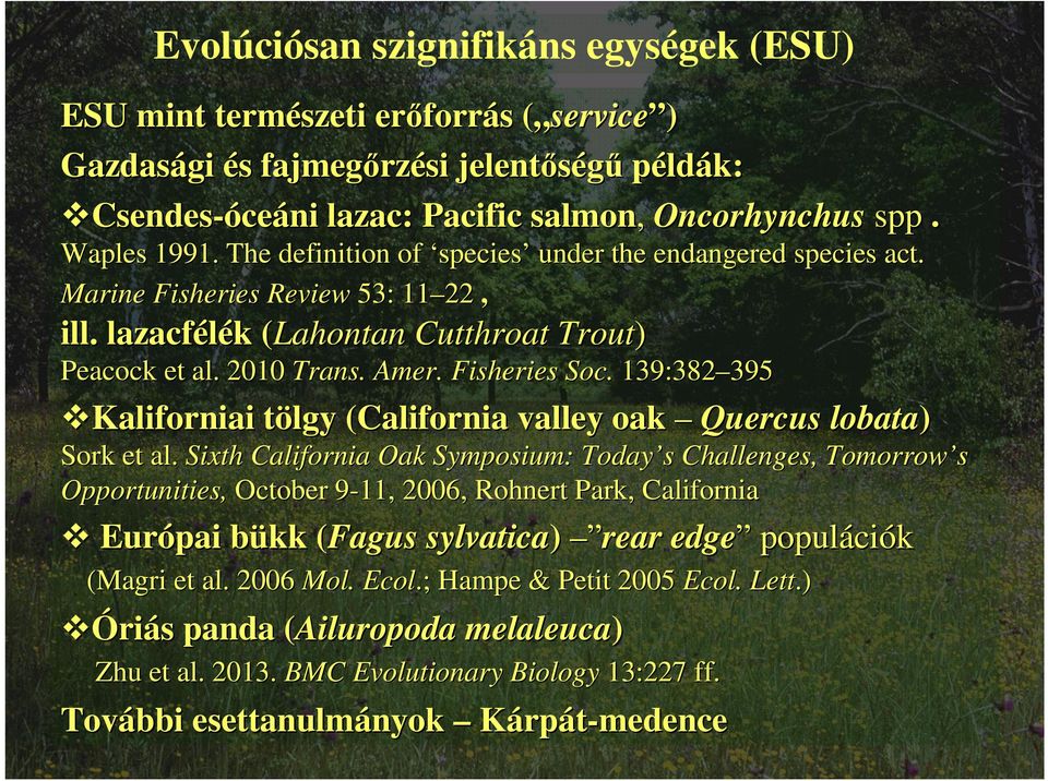 Fisheries Soc. 139:382 395 395 Kaliforniai tölgy t (California valley oak Quercus lobata) Sork et al.