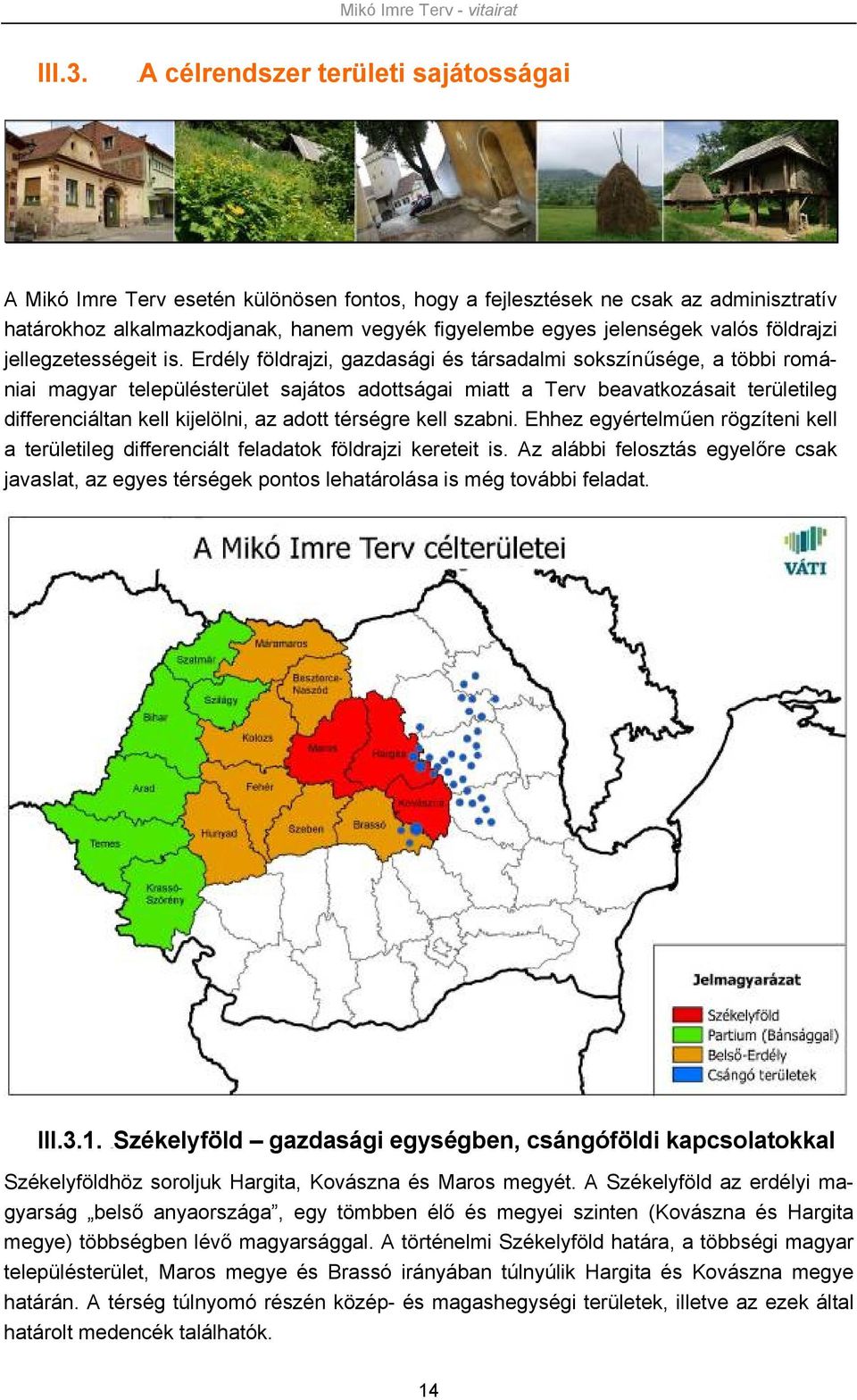 valós földrajzi jellegzetességeit is.