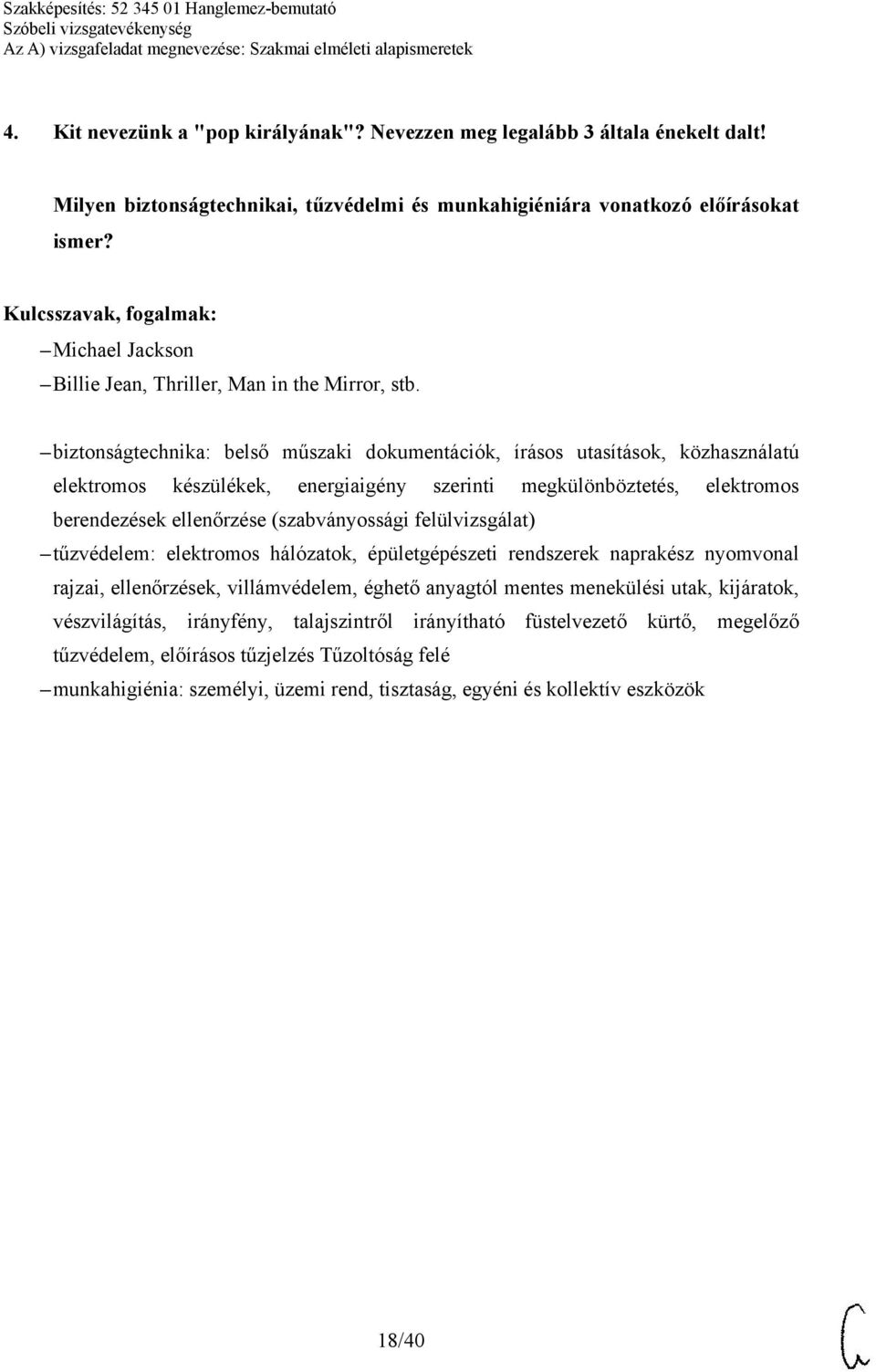 biztonságtechnika: belső műszaki dokumentációk, írásos utasítások, közhasználatú elektromos készülékek, energiaigény szerinti megkülönböztetés, elektromos berendezések ellenőrzése (szabványossági