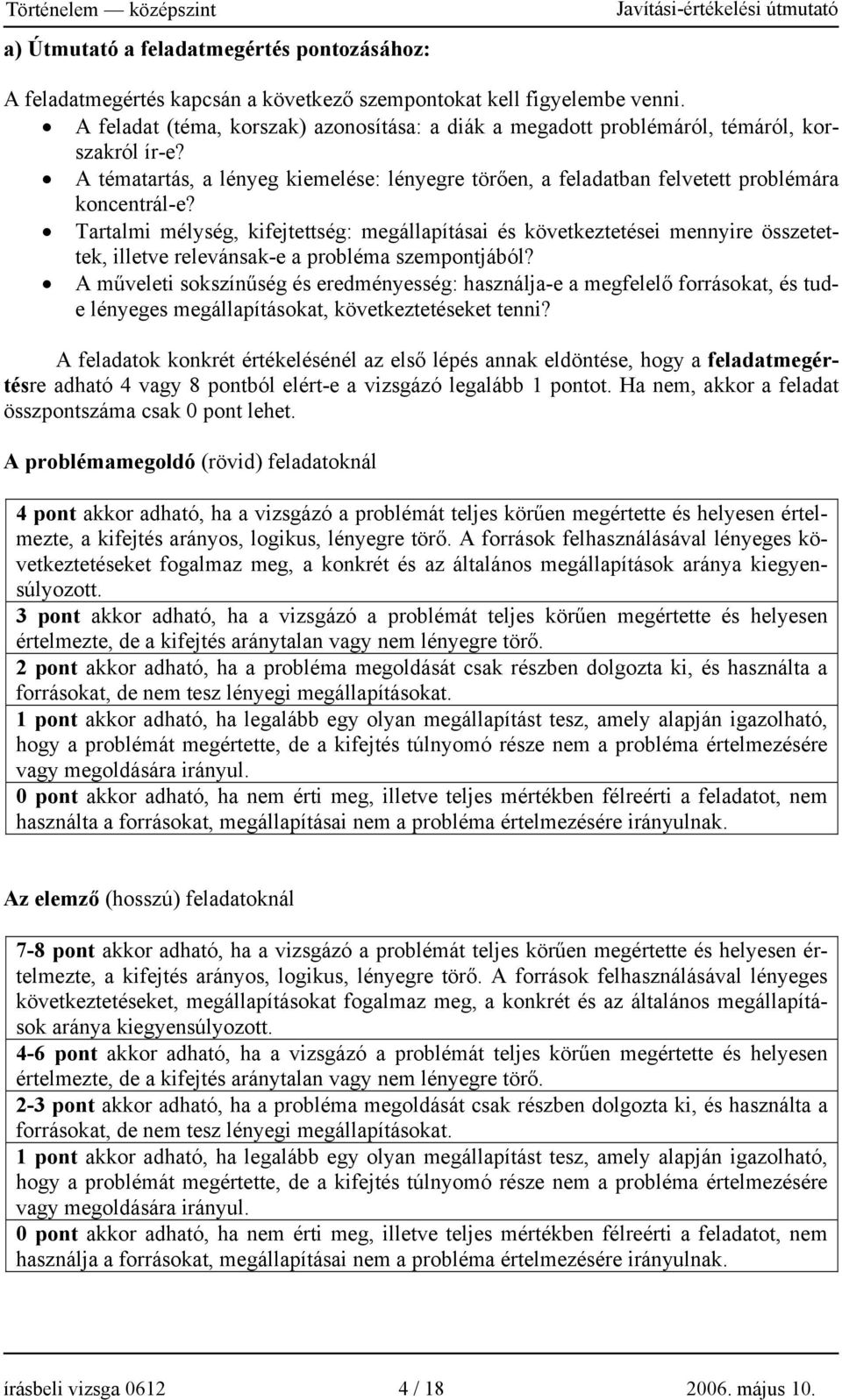 Tartalmi mélység, kifejtettség: megállapításai és következtetései mennyire összetettek, illetve relevánsak-e a probléma szempontjából?